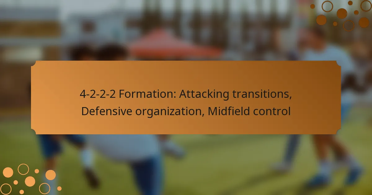 4-2-2-2 Formation: Attacking transitions, Defensive organization, Midfield control