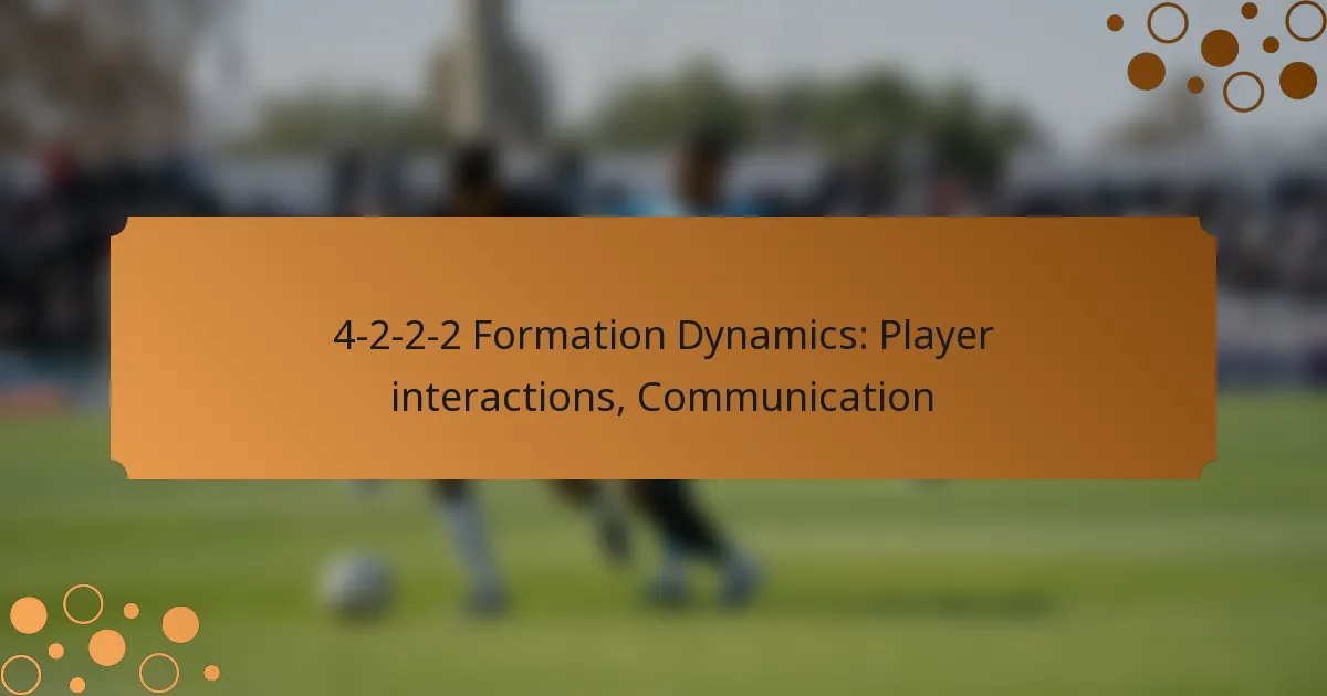 4-2-2-2 Formation Dynamics: Player interactions, Communication