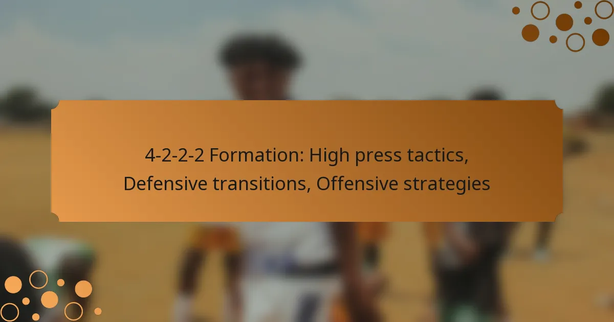 4-2-2-2 Formation: High press tactics, Defensive transitions, Offensive strategies