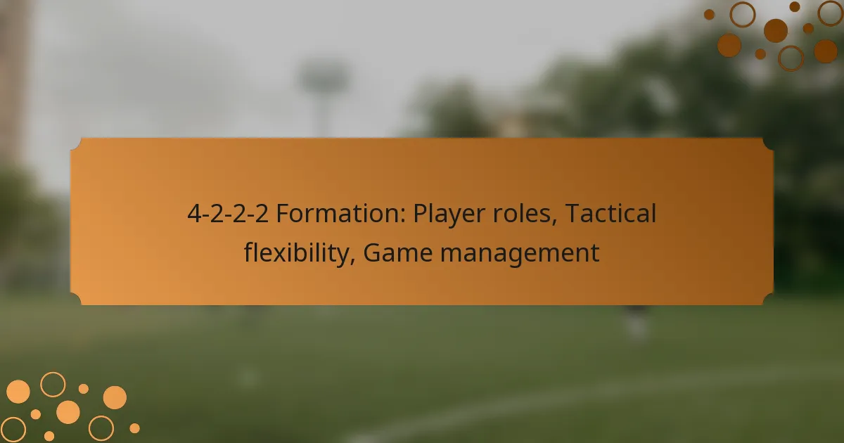 4-2-2-2 Formation: Player roles, Tactical flexibility, Game management