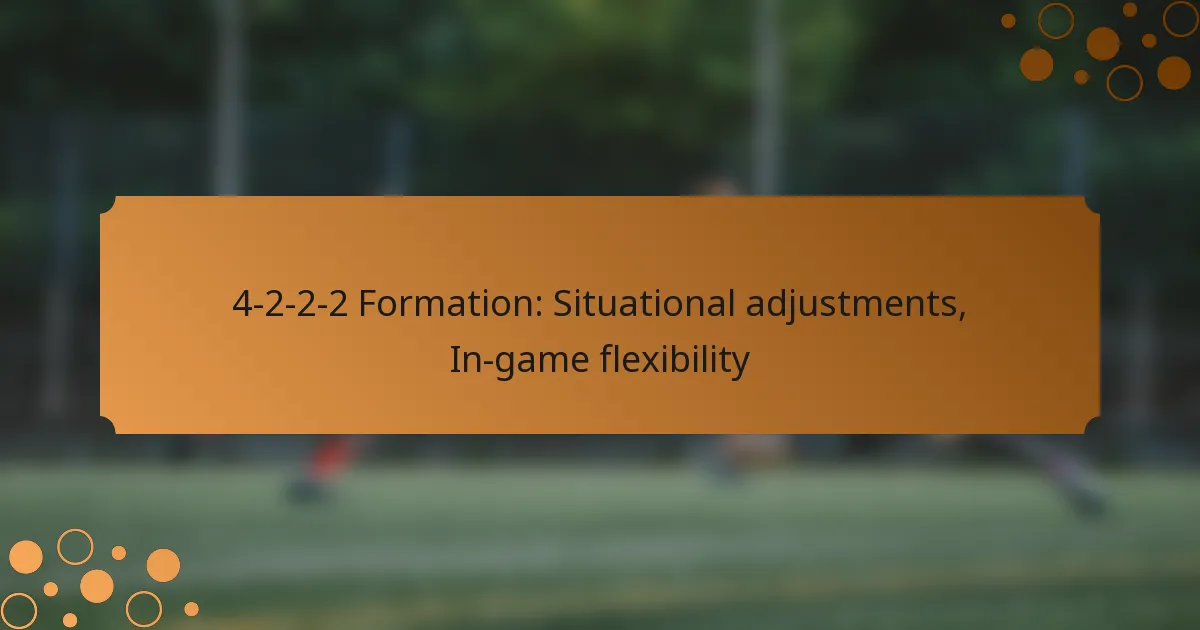 4-2-2-2 Formation: Situational adjustments, In-game flexibility
