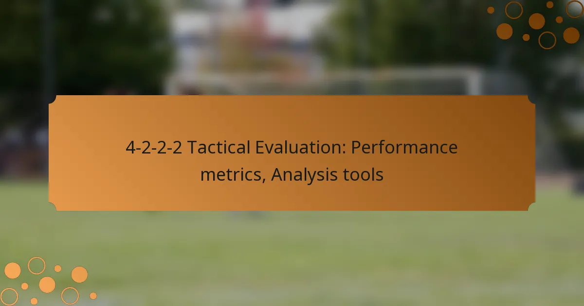4-2-2-2 Tactical Evaluation: Performance metrics, Analysis tools