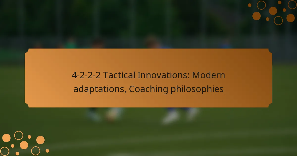 4-2-2-2 Tactical Innovations: Modern adaptations, Coaching philosophies