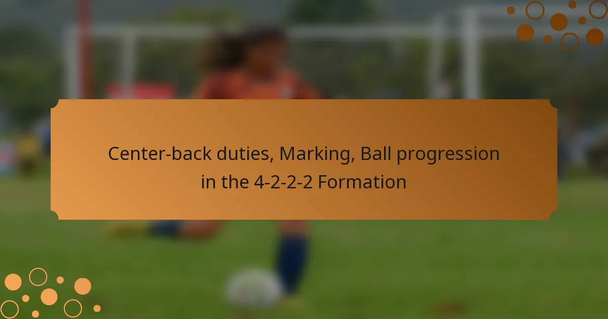 Center-back duties, Marking, Ball progression in the 4-2-2-2 Formation