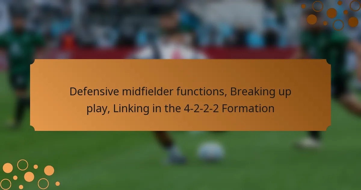 Defensive midfielder functions, Breaking up play, Linking in the 4-2-2-2 Formation