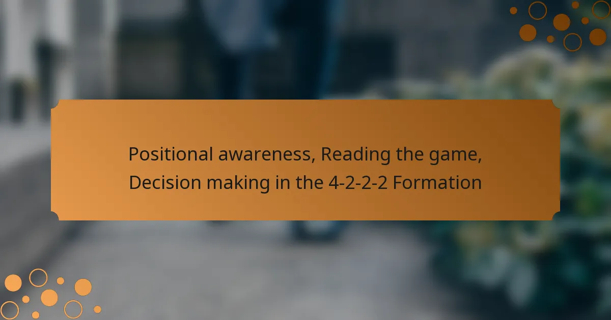 Positional awareness, Reading the game, Decision making in the 4-2-2-2 Formation