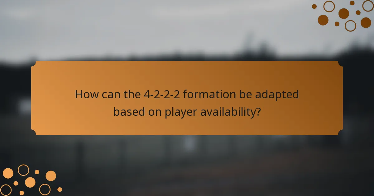 How can the 4-2-2-2 formation be adapted based on player availability?