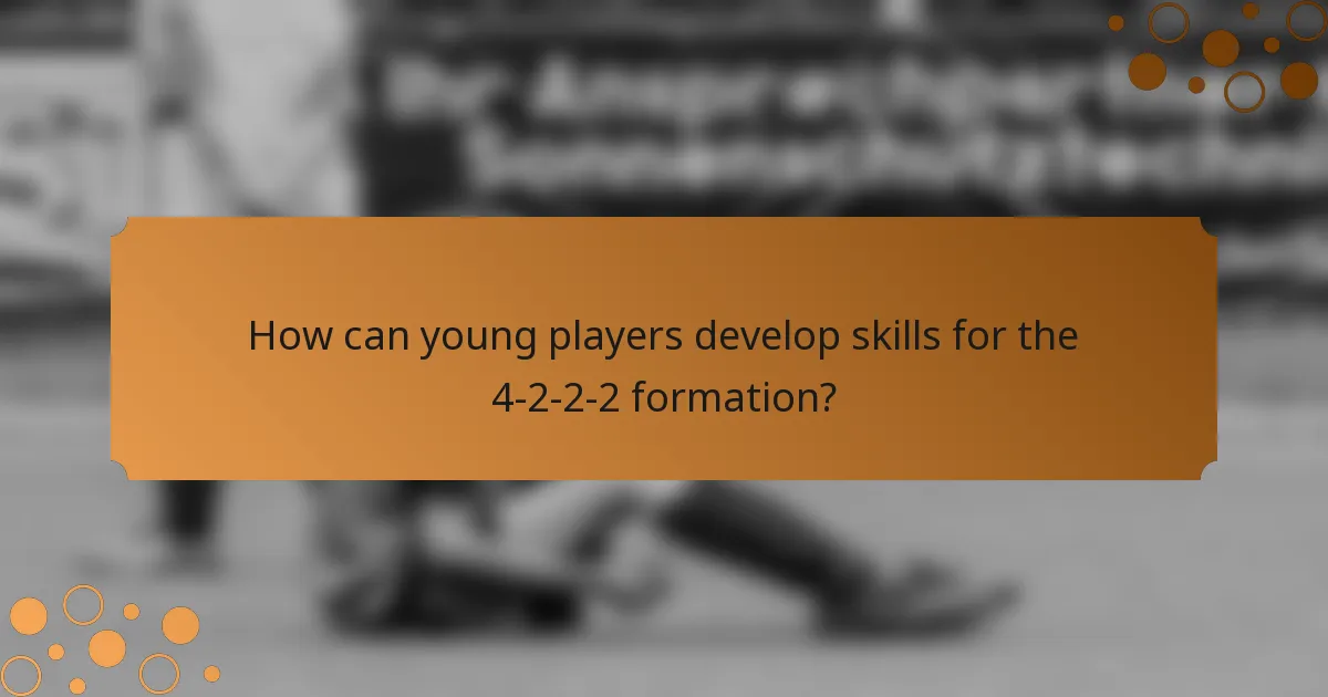 How can young players develop skills for the 4-2-2-2 formation?