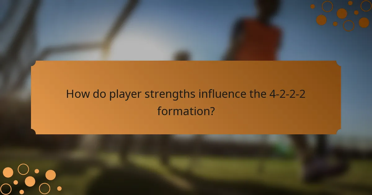 How do player strengths influence the 4-2-2-2 formation?