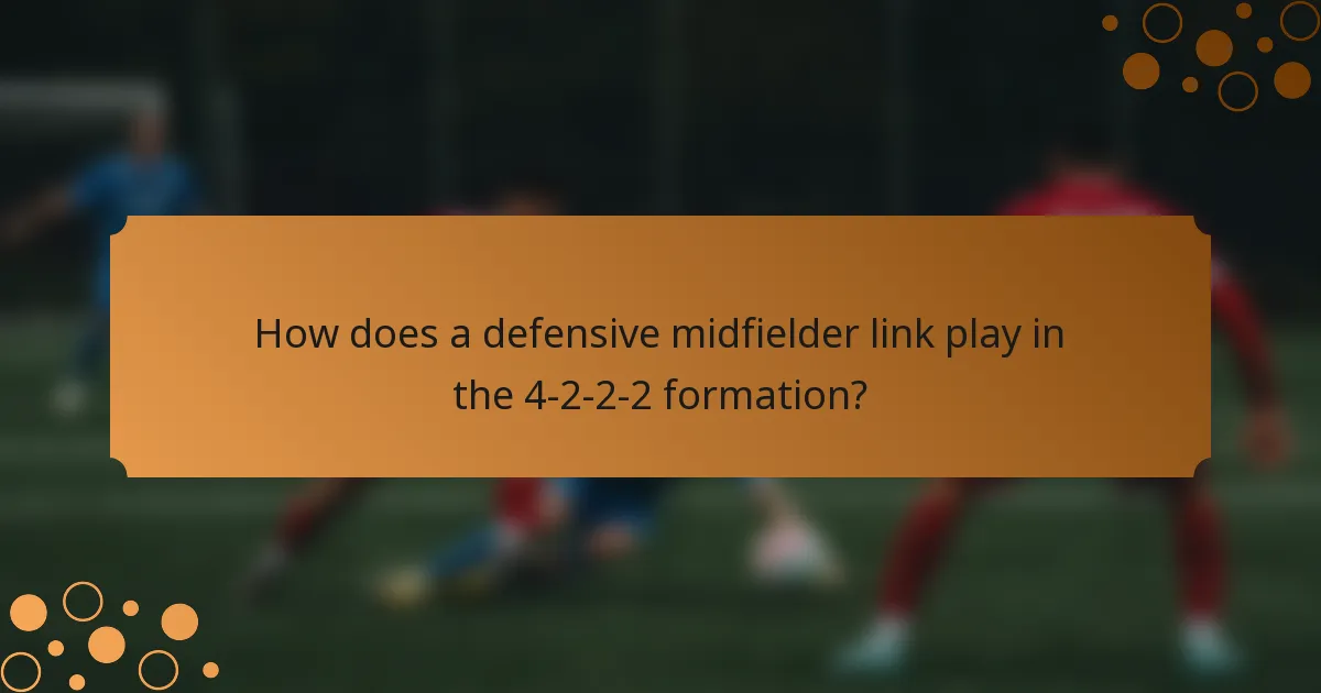 How does a defensive midfielder link play in the 4-2-2-2 formation?