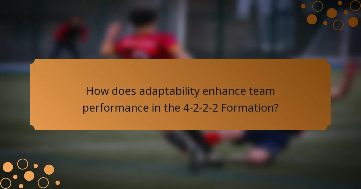 How does adaptability enhance team performance in the 4-2-2-2 Formation?