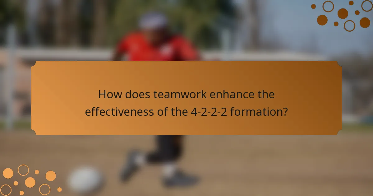 How does teamwork enhance the effectiveness of the 4-2-2-2 formation?