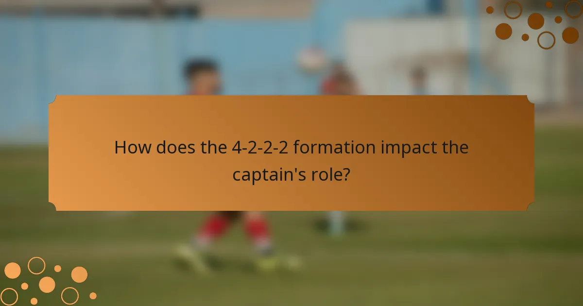 How does the 4-2-2-2 formation impact the captain's role?