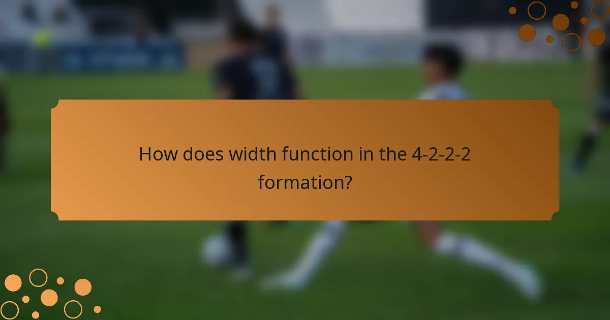 How does width function in the 4-2-2-2 formation?