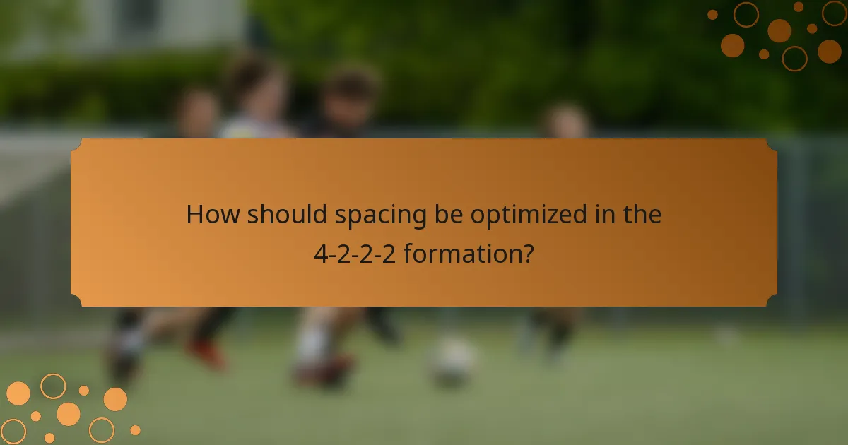 How should spacing be optimized in the 4-2-2-2 formation?