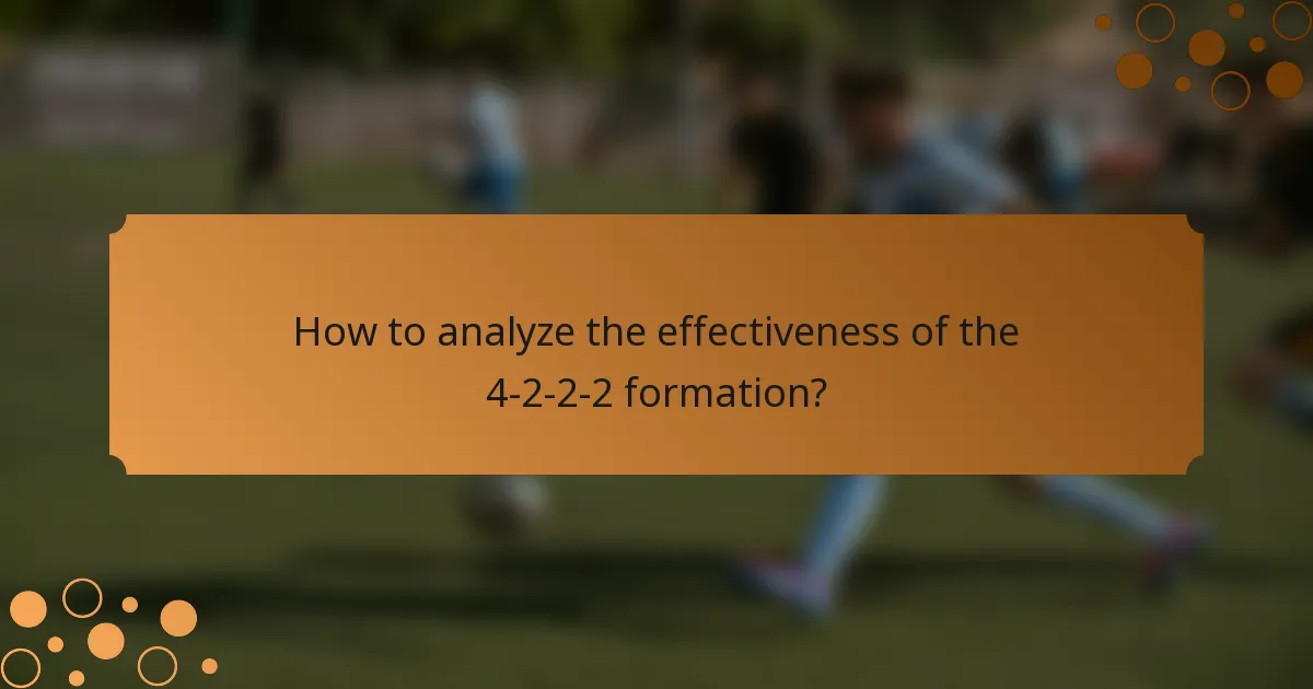 How to analyze the effectiveness of the 4-2-2-2 formation?