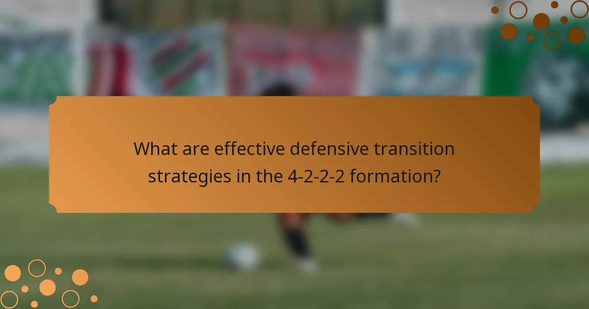 What are effective defensive transition strategies in the 4-2-2-2 formation?
