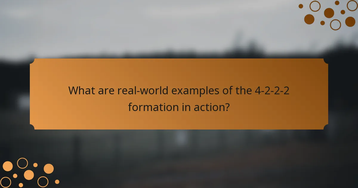 What are real-world examples of the 4-2-2-2 formation in action?