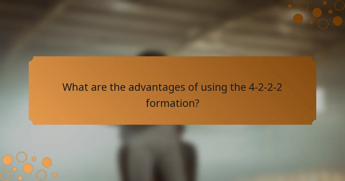 What are the advantages of using the 4-2-2-2 formation?