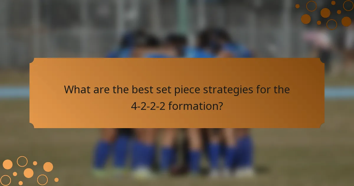 What are the best set piece strategies for the 4-2-2-2 formation?