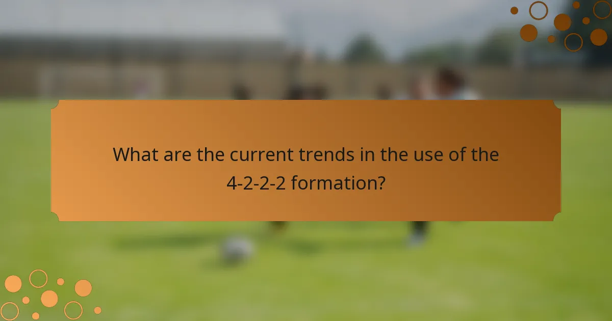 What are the current trends in the use of the 4-2-2-2 formation?