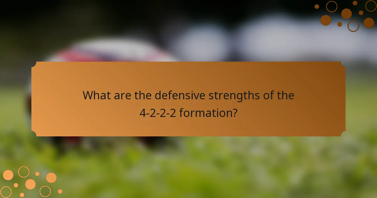 What are the defensive strengths of the 4-2-2-2 formation?