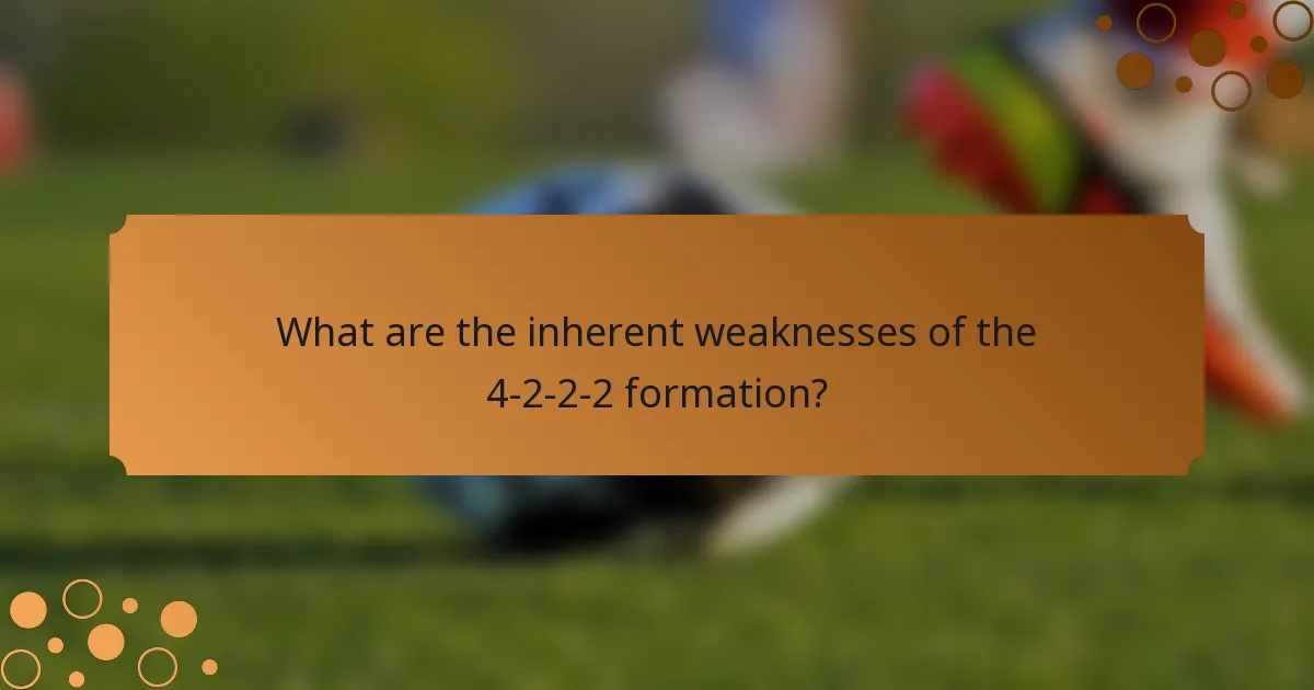 What are the inherent weaknesses of the 4-2-2-2 formation?