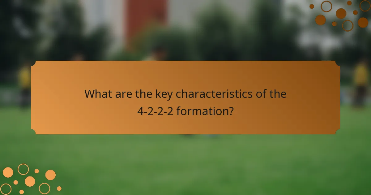 What are the key characteristics of the 4-2-2-2 formation?