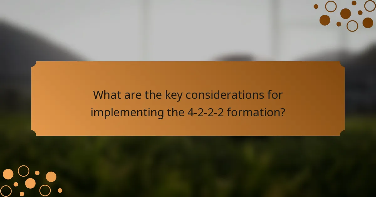 What are the key considerations for implementing the 4-2-2-2 formation?