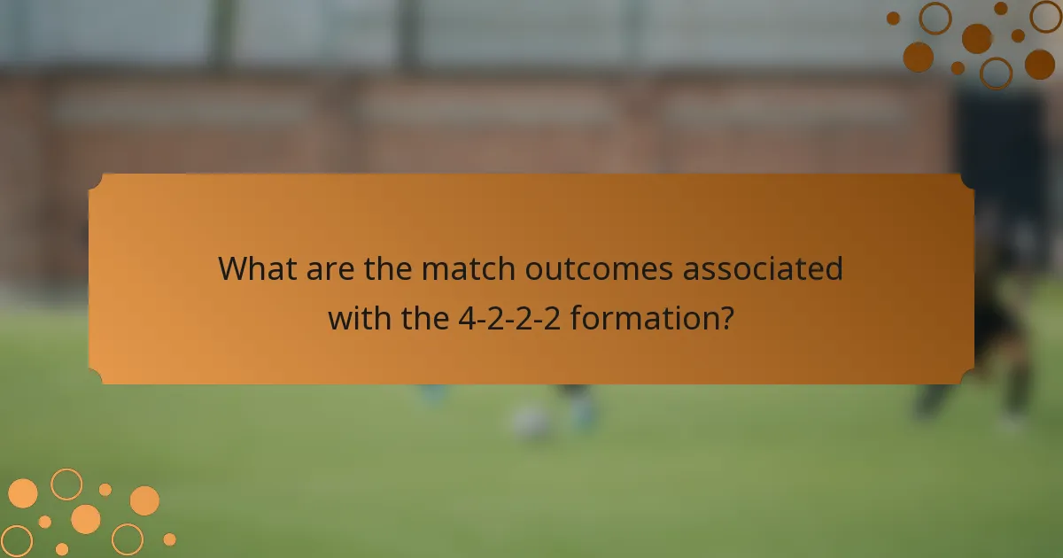 What are the match outcomes associated with the 4-2-2-2 formation?