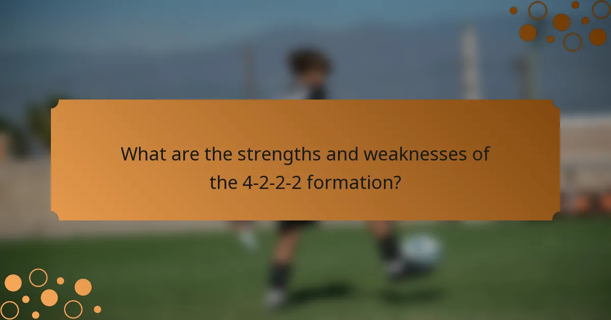 What are the strengths and weaknesses of the 4-2-2-2 formation?
