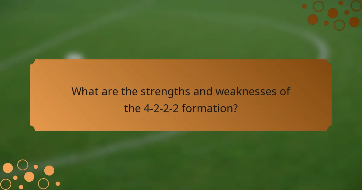 What are the strengths and weaknesses of the 4-2-2-2 formation?