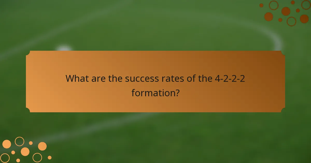 What are the success rates of the 4-2-2-2 formation?