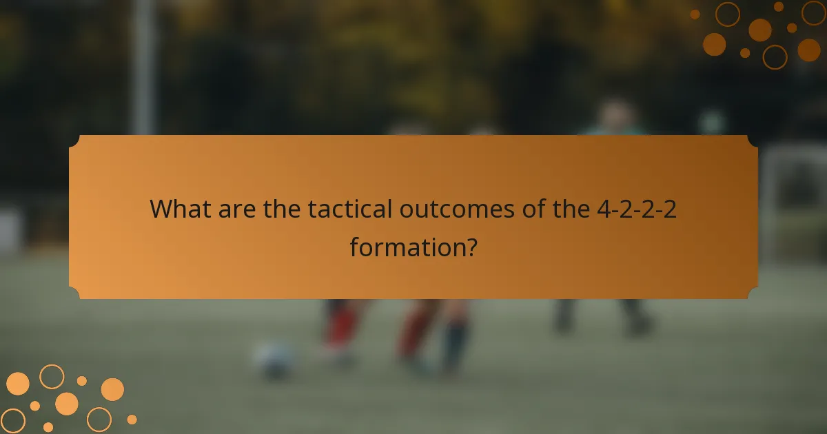 What are the tactical outcomes of the 4-2-2-2 formation?