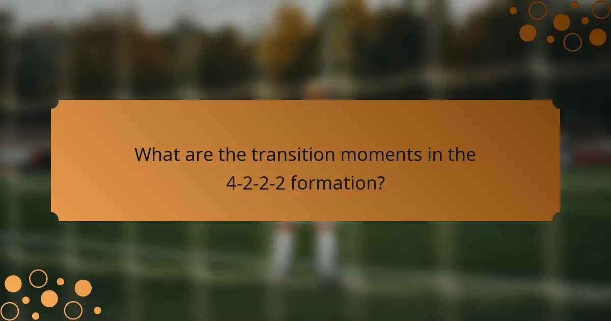 What are the transition moments in the 4-2-2-2 formation?