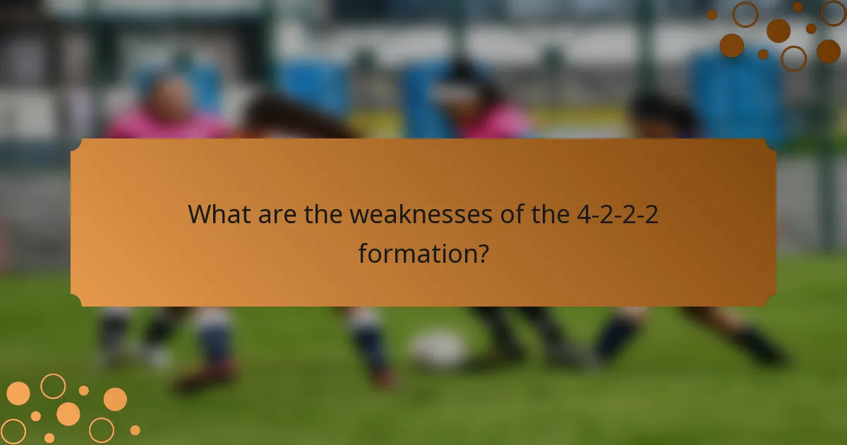 What are the weaknesses of the 4-2-2-2 formation?