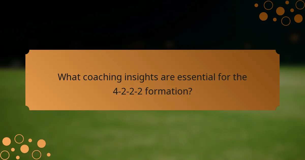 What coaching insights are essential for the 4-2-2-2 formation?