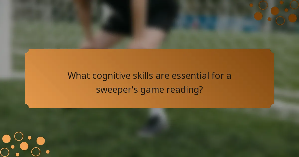What cognitive skills are essential for a sweeper's game reading?
