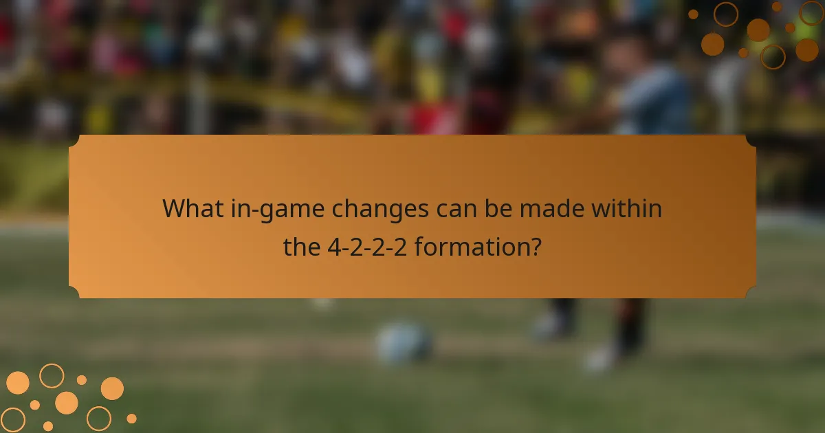What in-game changes can be made within the 4-2-2-2 formation?