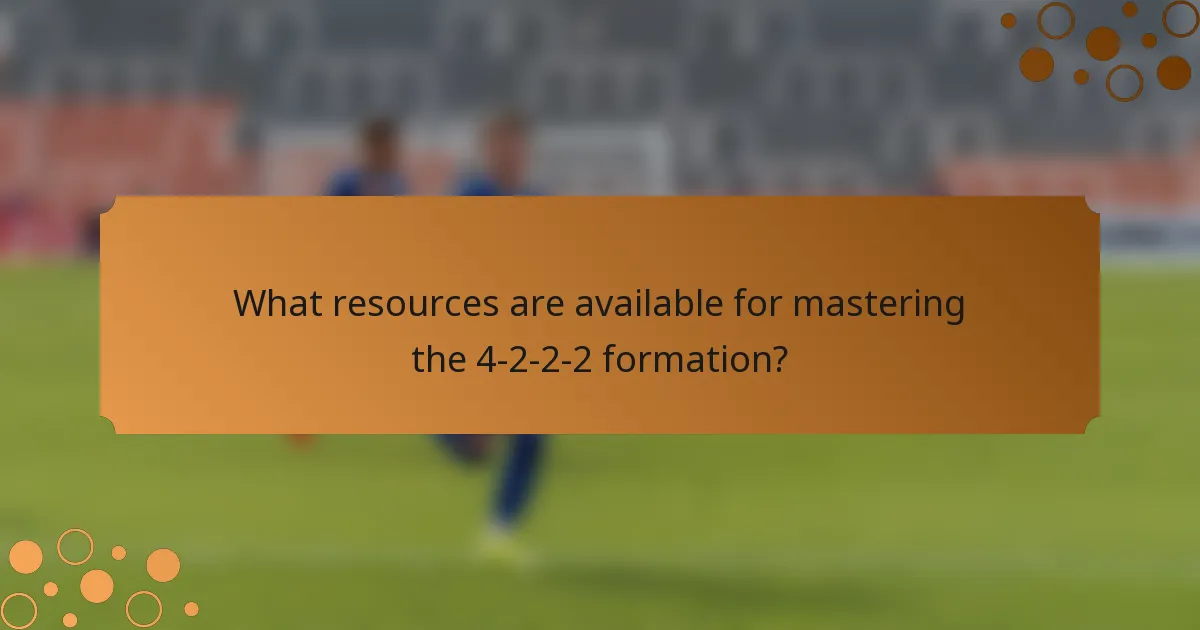 What resources are available for mastering the 4-2-2-2 formation?