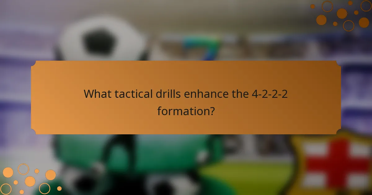 What tactical drills enhance the 4-2-2-2 formation?