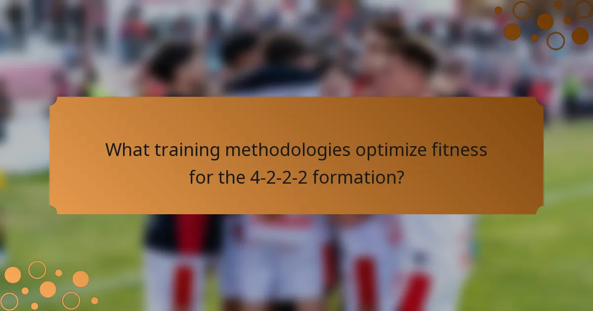 What training methodologies optimize fitness for the 4-2-2-2 formation?