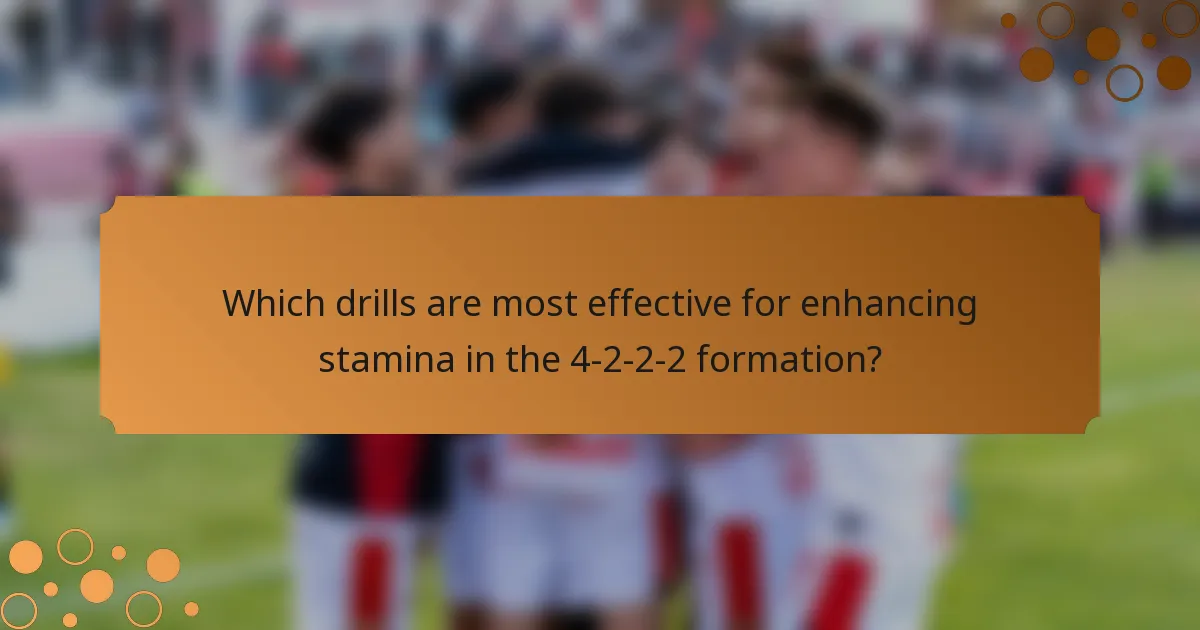 Which drills are most effective for enhancing stamina in the 4-2-2-2 formation?