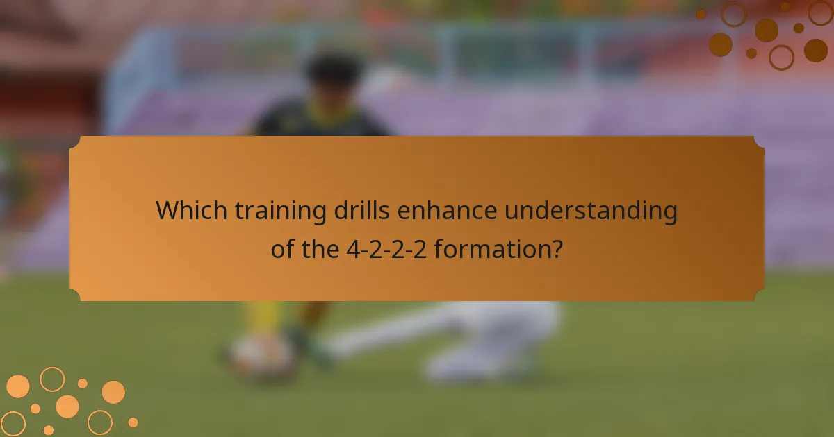 Which training drills enhance understanding of the 4-2-2-2 formation?