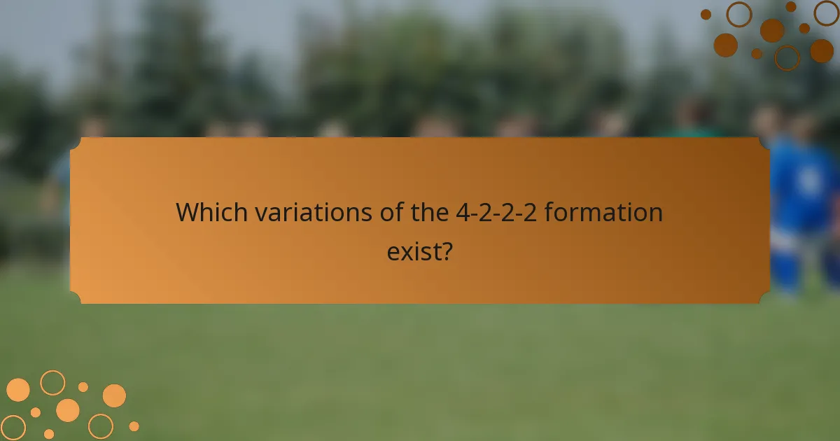 Which variations of the 4-2-2-2 formation exist?
